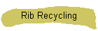 Rib Recycling