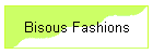 Bisous Fashions