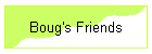 Boug's Friends